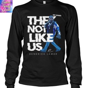 Kendrick Lamar They Not Like Us Signature Unisex T-Shirt