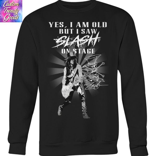 Yes Im Old But I Saw Slash On Stage Signature Unisex T-Shirt