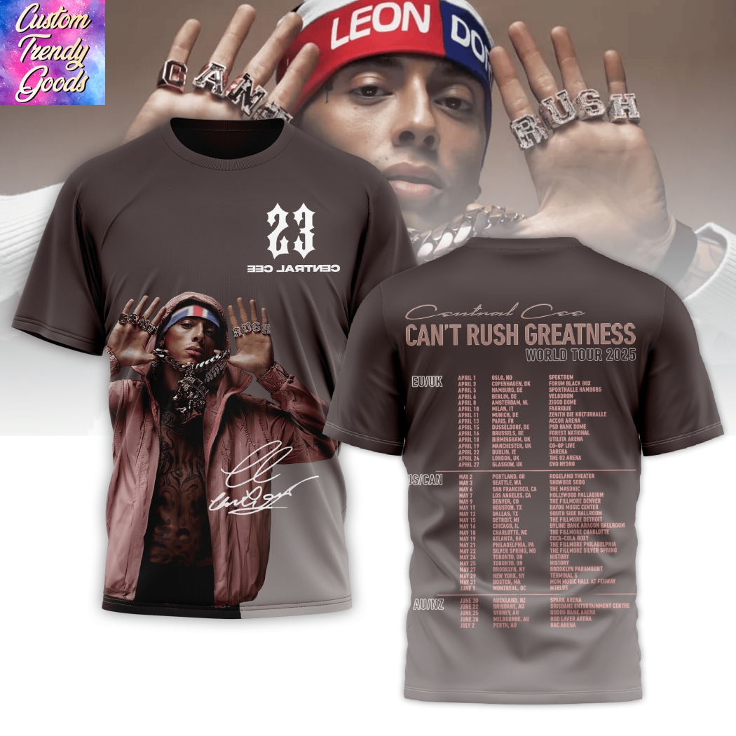 Central Cee Cant Rush Greatness World Tour 2025 3D T-Shirt Central Cee Cant Rush Greatness World Tour 2025 3D T-Shirt