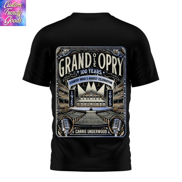 Carrie Underwood Opry 100 A Live Celebration – Grand Ole Opry 3D T-Shirt