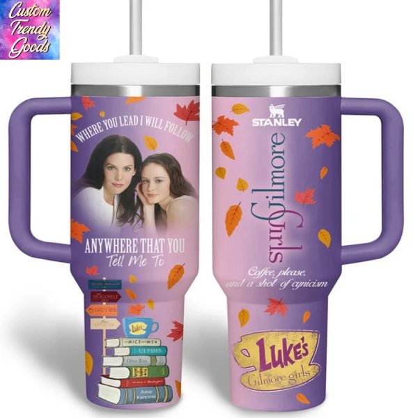 Girl Gilmore Where You Lead I Will Follow Anywhere That You Tell Me To Tumbler With Handle And Straw