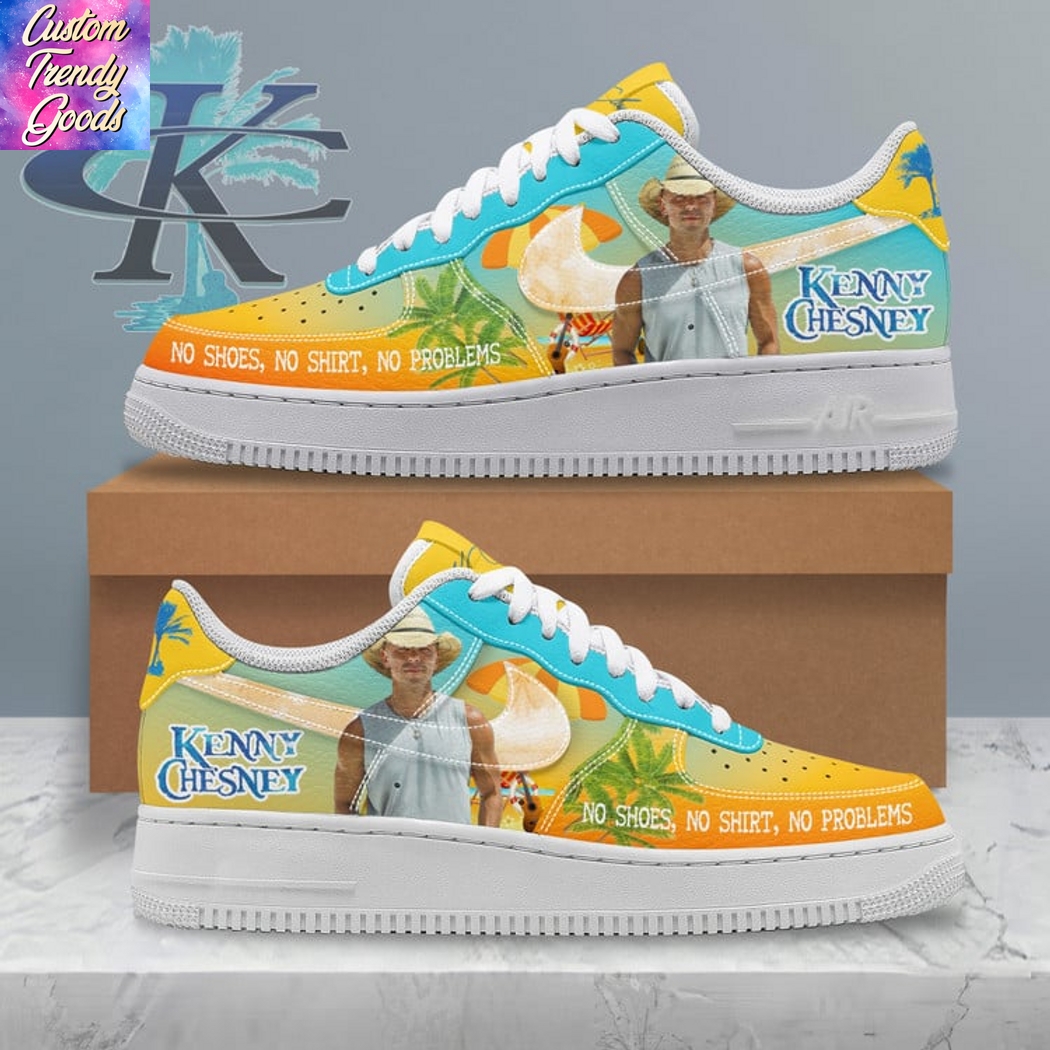 Kenny Chesney No Shoes, No Shirt, No Problems Air Force 1 Kenny Chesney No Shoes, No Shirt, No Problems Air Force 1