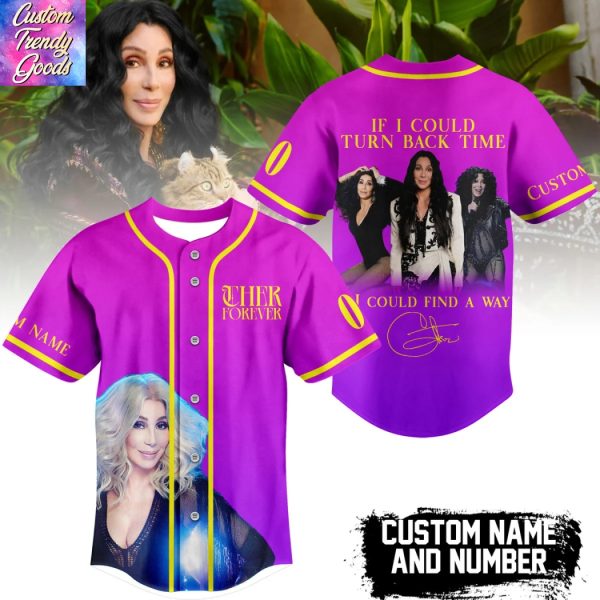 Personalized Cher If I Could Turn Back Time I Could Find A Way Signature Baseball Jersey