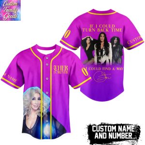 Personalized Cher If I Could Turn Back Time I Could Find A Way Signature Baseball Jersey