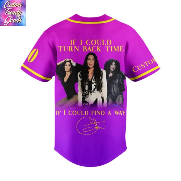 Personalized Cher If I Could Turn Back Time I Could Find A Way Signature Baseball Jersey