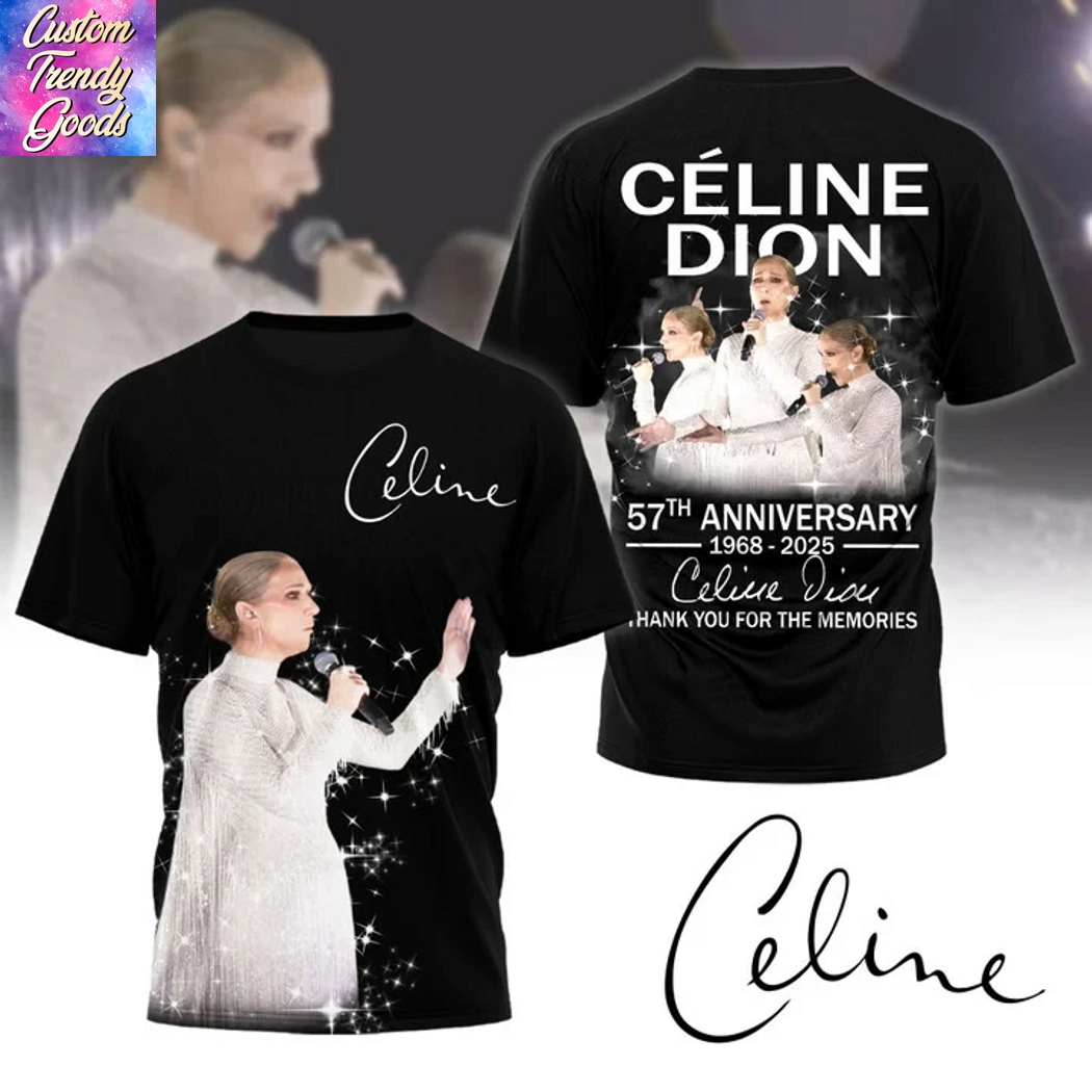 Celine Dion 57th Anniversary 1968-2025 Signature Thank You For The Memories 3D T-Shirt Celine Dion 57th Anniversary 1968-2025 Signature Thank You For The Memories 3D T-Shirt