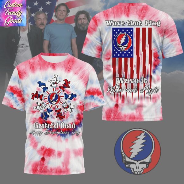Grateful Dead Happy Independence Day Wave That Flag Wave It Wide And High 3D T-Shirt
