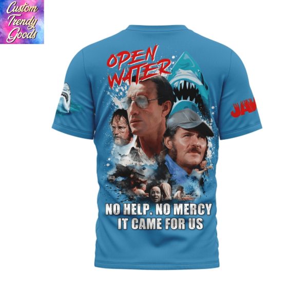 Jaws Open Water No Help No Mercy It Came For Us 3D T-Shirt
