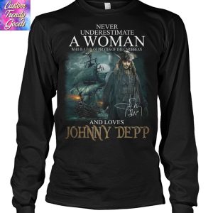 Never Underestimate A Woman Who Is A Fan Of Pirates Of The Caribbean And Loves Johnny Depp Signature Unisex T-Shirt