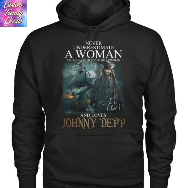 Never Underestimate A Woman Who Is A Fan Of Pirates Of The Caribbean And Loves Johnny Depp Signature Unisex T-Shirt