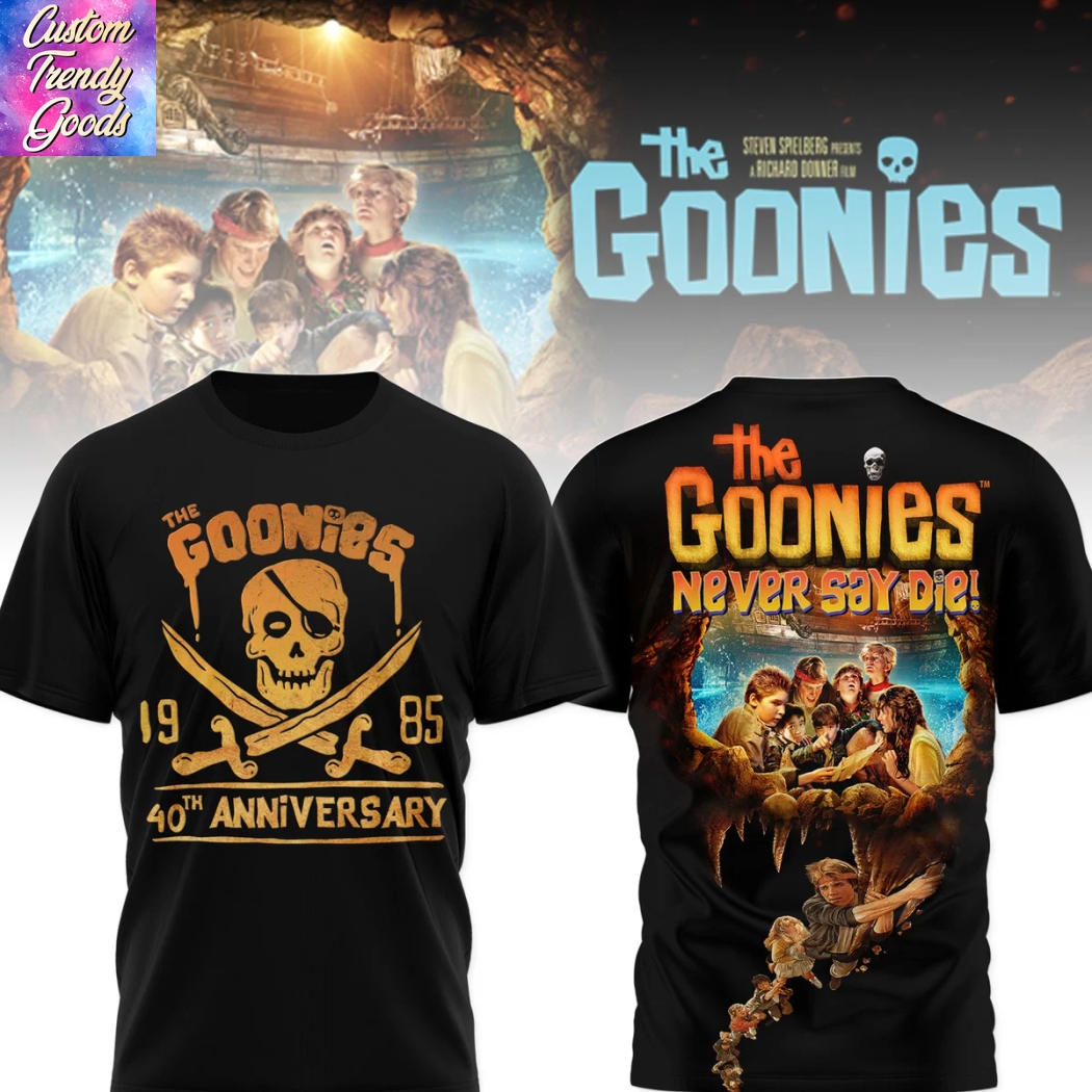 The Goonies 1985 40th Anniversary Never Say Die 3D T-Shirt The Goonies 1985 40th Anniversary Never Say Die 3D T-Shirt